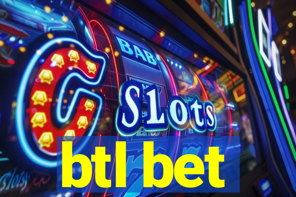 btl bet